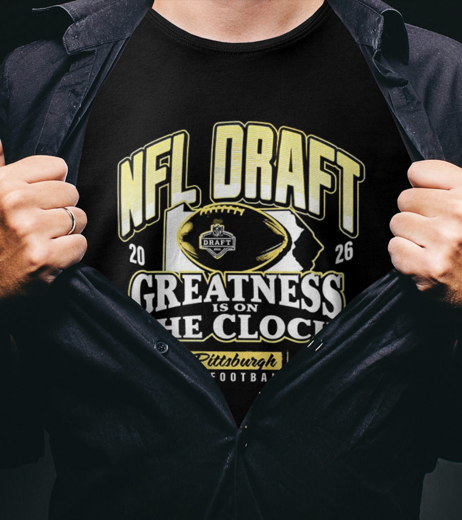 NFL Draft 2026 Greatness Is On The Pittsburgh National Football League T-Shirt