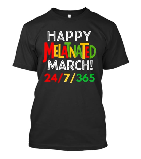 Happy Melatnated March 24 7 365 Celebration T-Shirt