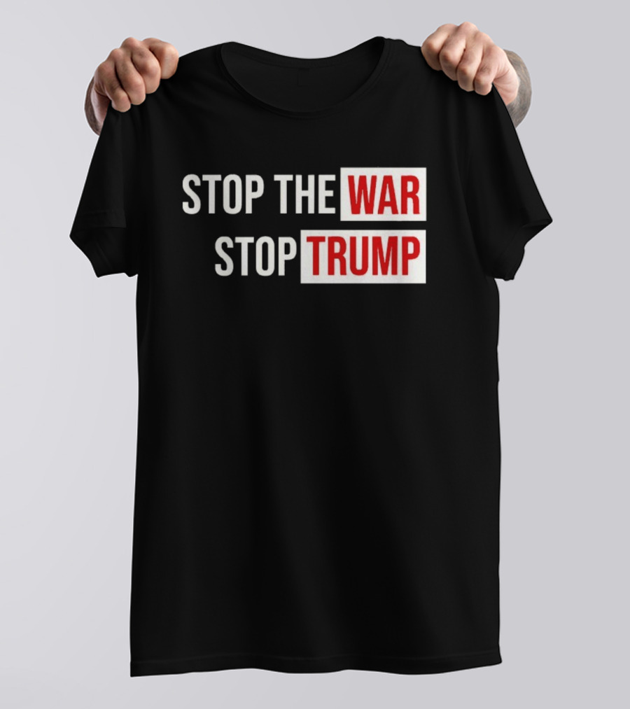 Stop The War Stop Trump Protest Iran T-Shirt
