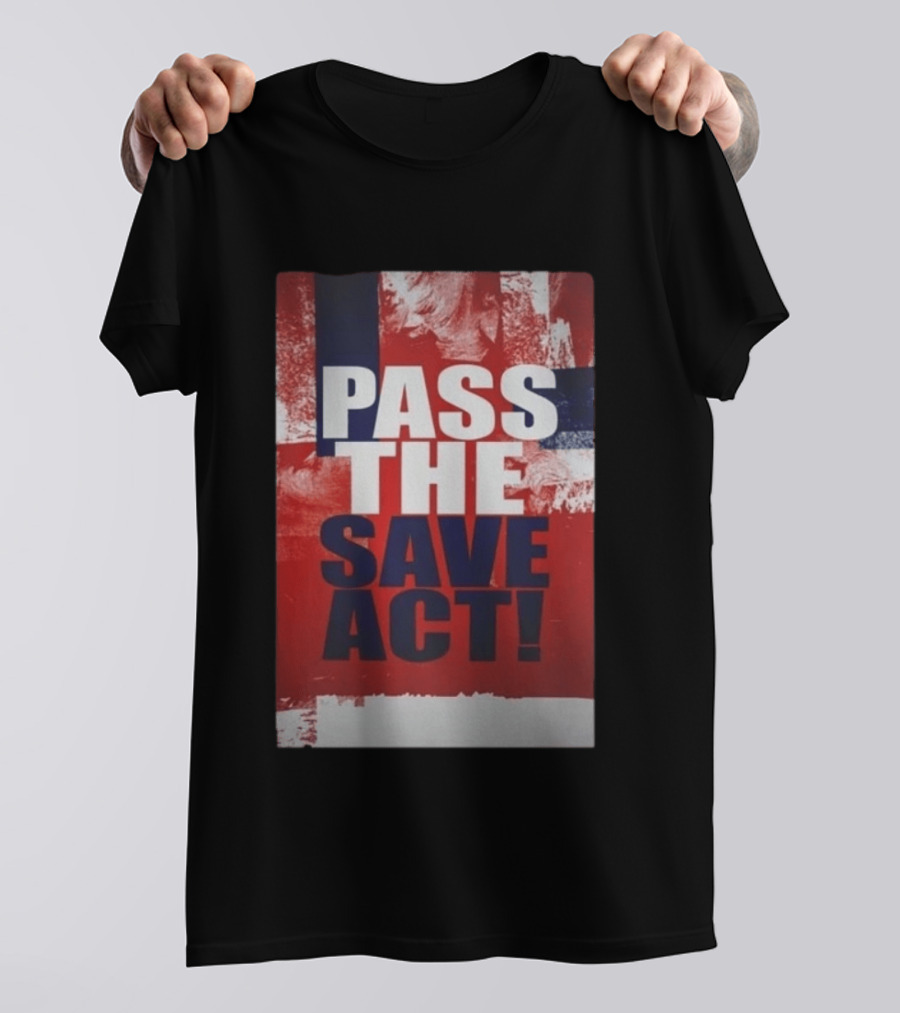 Pass The Save Act USA T-Shirt