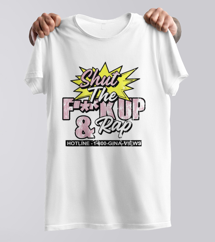 Shut The F**k Up And Rap Gina Views Episode 180 Special T-Shirt