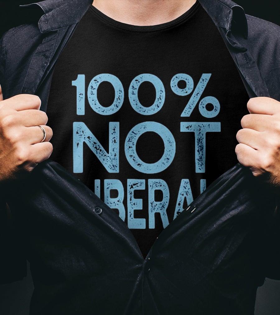 100% Not Liberal Distressed Blue T-Shirt