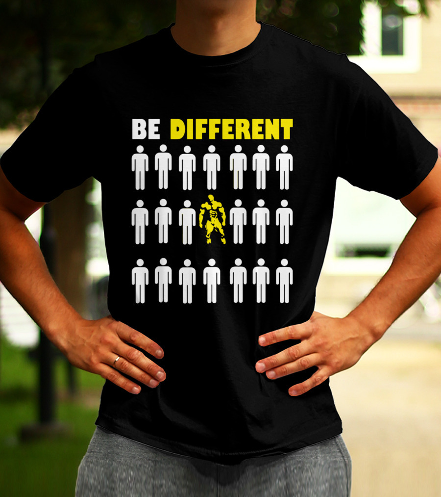 BE DIFFERENT GYM Bodybuilder Motivation Stand Out T-Shirt