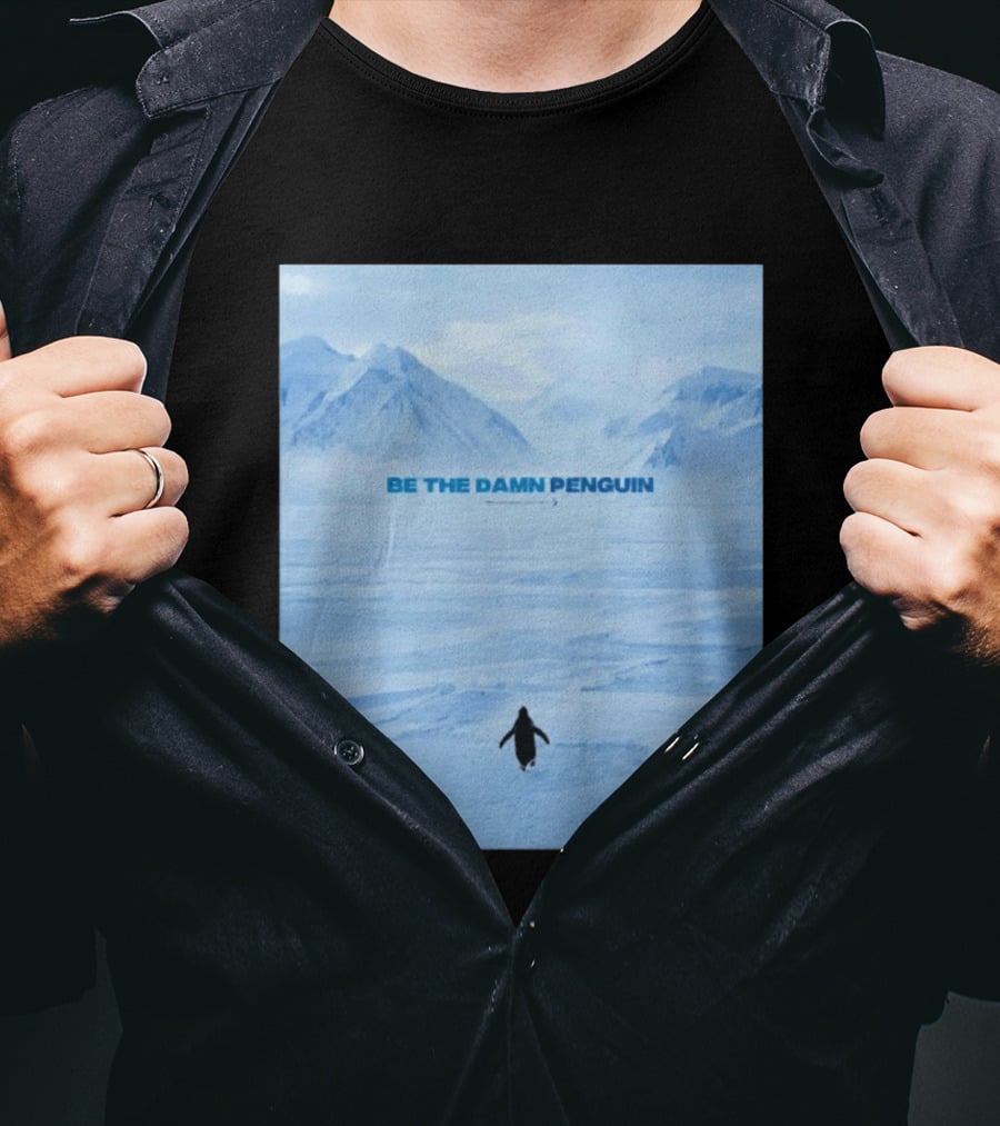 Be The Damn Penguin Antarctic Mountains Scene T-Shirt