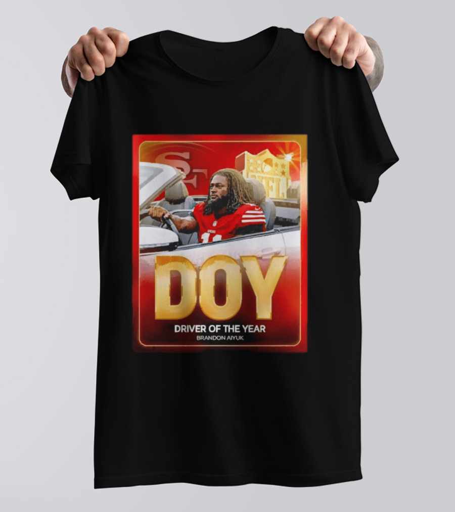 Brandon Aiyuk DOY Driver Of The Year SF NFL 49ers T-Shirt