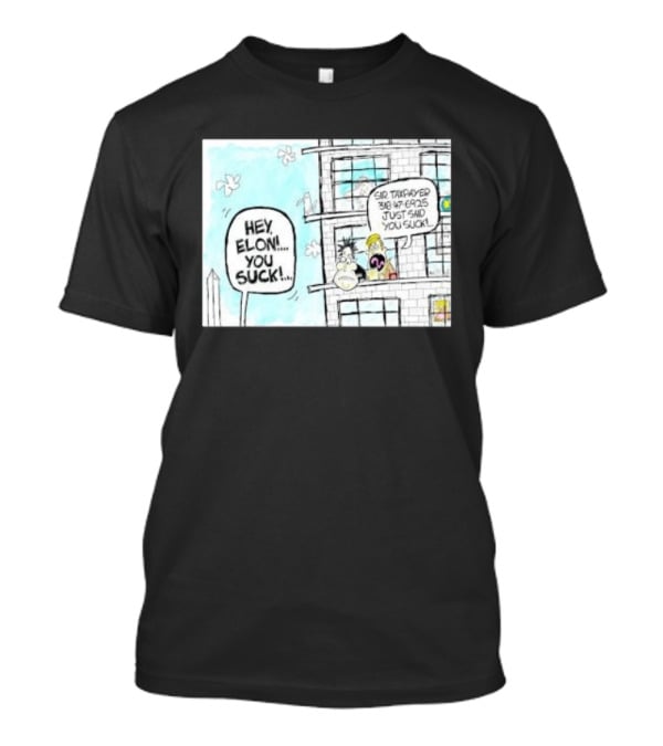 Hey Elon You Suck Sir Taxpayer 318 47 6925 Just Said T-Shirt