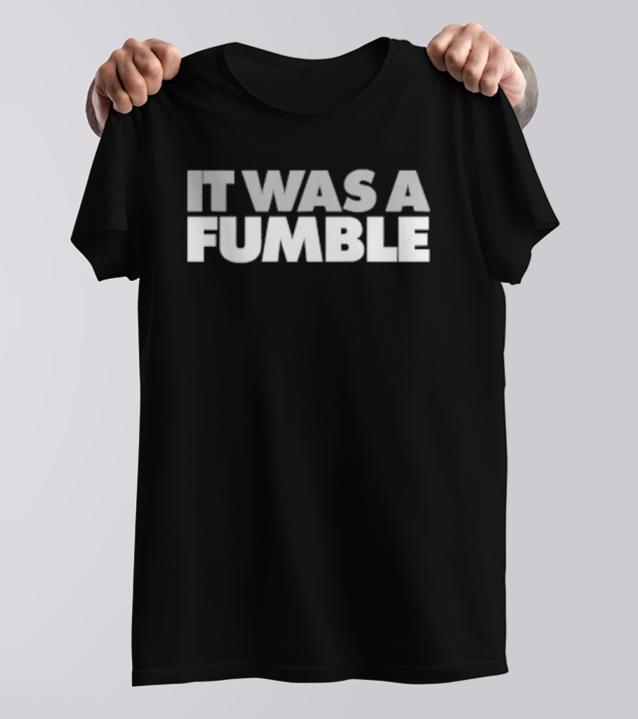 It Was A Fumble Las Vegas Raiders Controversial Call NFL T-Shirt