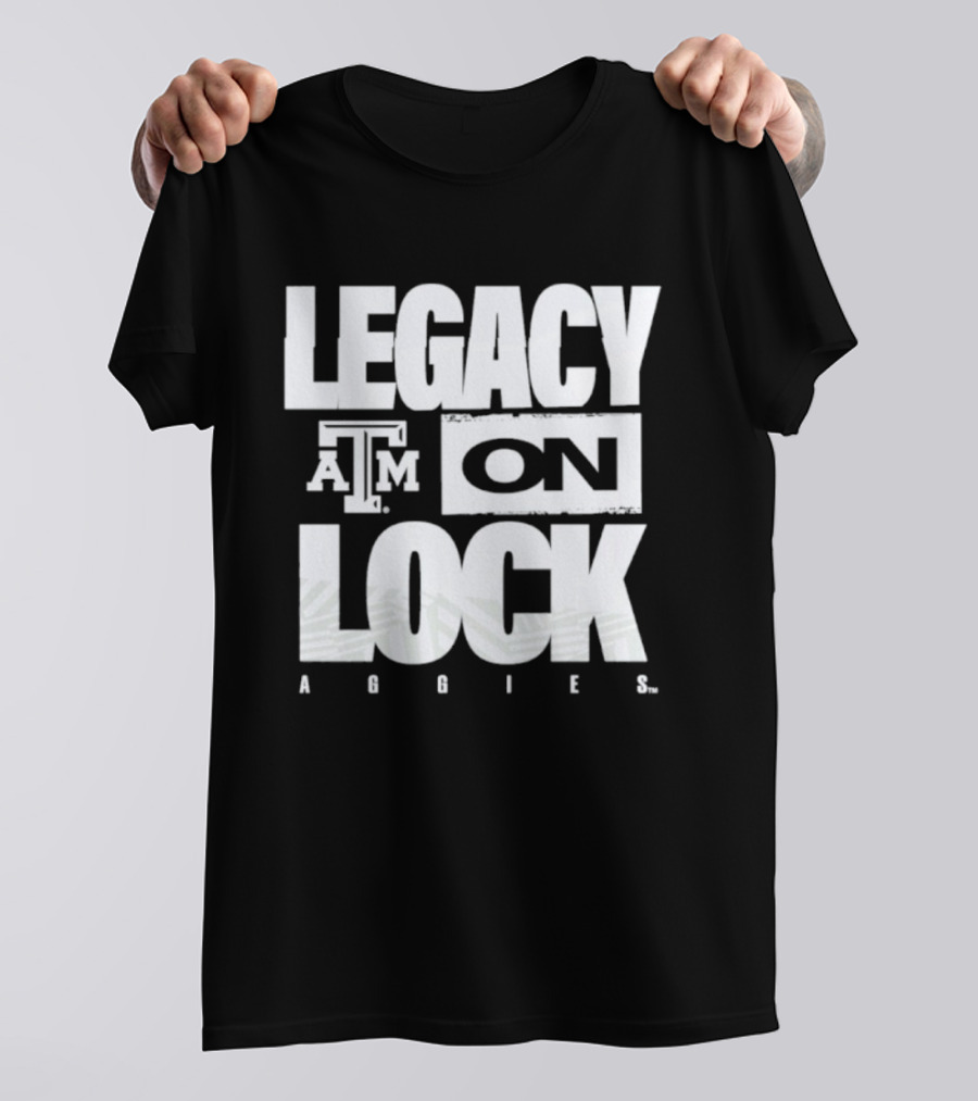 Texas A&M Aggies Legacy On Lock 2026 March Madness T-Shirt