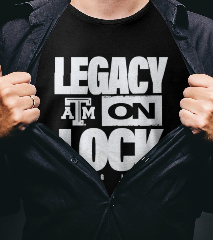 Texas A&M Aggies Legacy On Lock 2026 March Madness T-Shirt