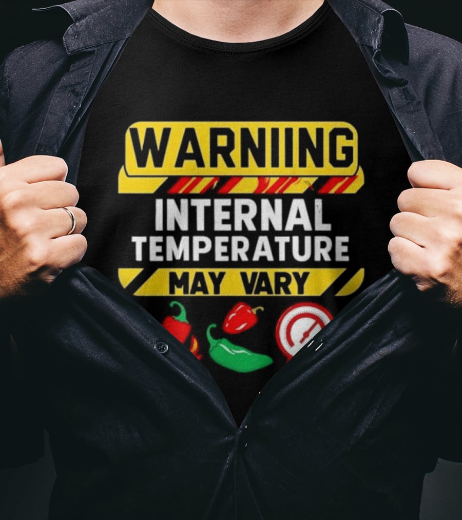 Warning Internal Temperature May Vary Spicy Peppers Thermometer T-Shirt