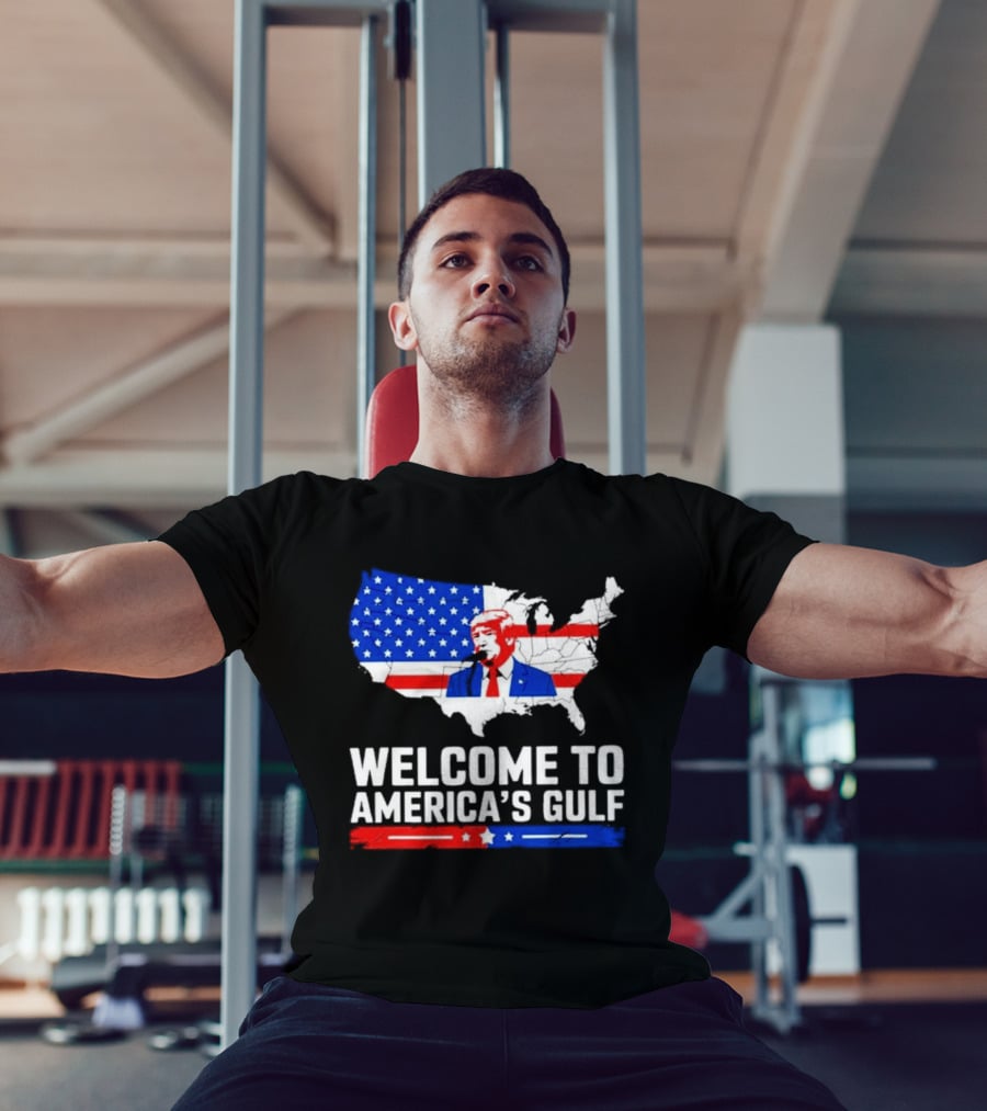 Welcome To America's Gulf Patriotic Map Featuring Trump And Stars And Stripes T-Shirt