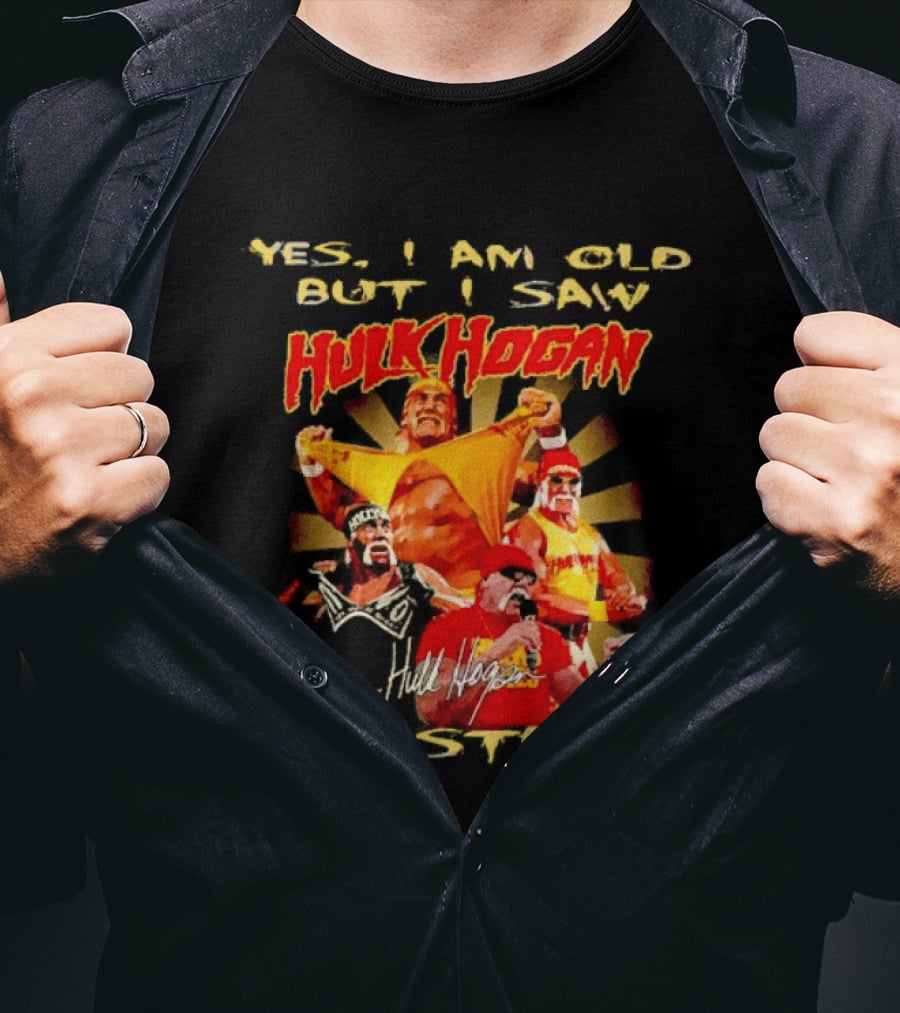 Yes I Am Old But I Saw Hulk Hogan On Stage Retro Wrestling Legend T-Shirt