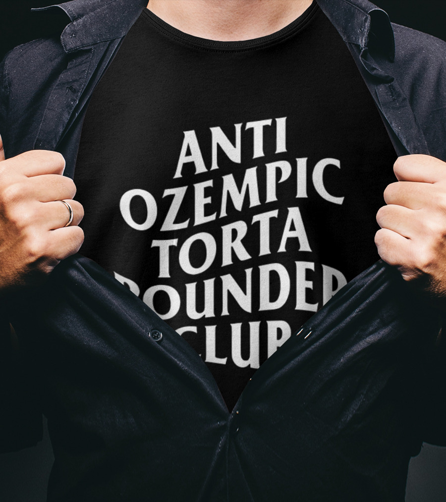 Anti Ozempic Torta Pounder Club T-Shirt