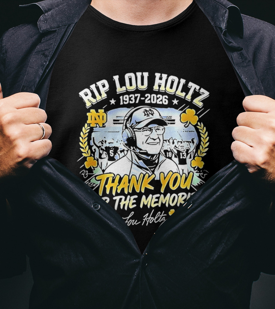 RIP Lou Holtz Notre Dame Fighting Irish Football Thank You For The Memories 1937 2026 Lou Holtz T-Shirt
