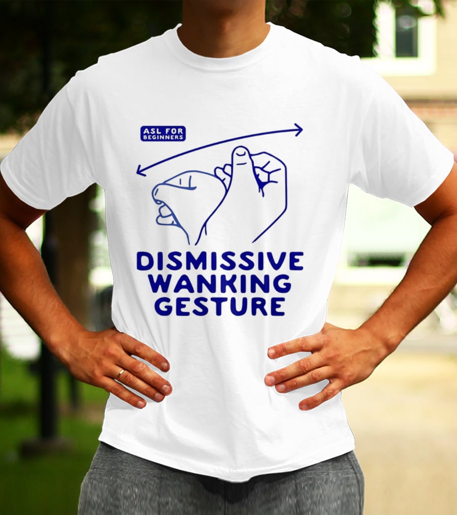 Sorry Offended Dismissive Wanking Gesture T-Shirt