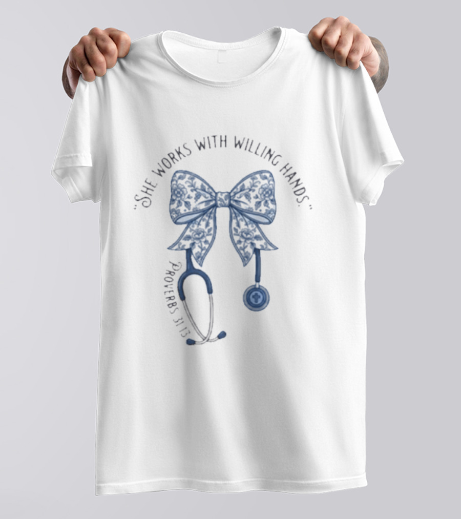 She Works With Willing Hands Proverbs 31 13 Nurse Stethoscope Bow T-Shirt