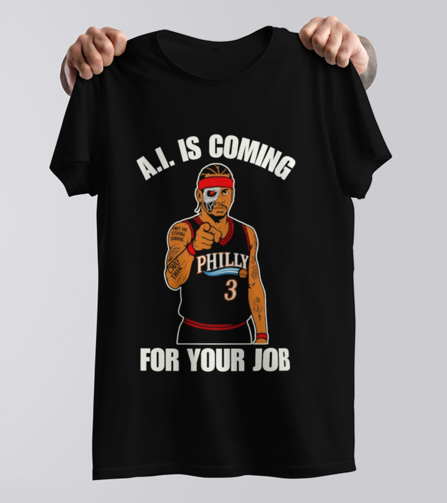 Allen Iverson Philly AI Is Coming For Your Job T-Shirt