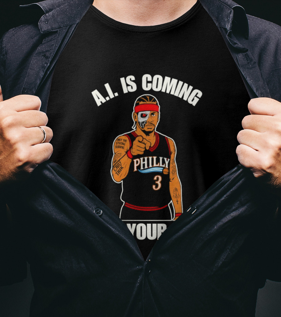 Allen Iverson Philly AI Is Coming For Your Job T-Shirt