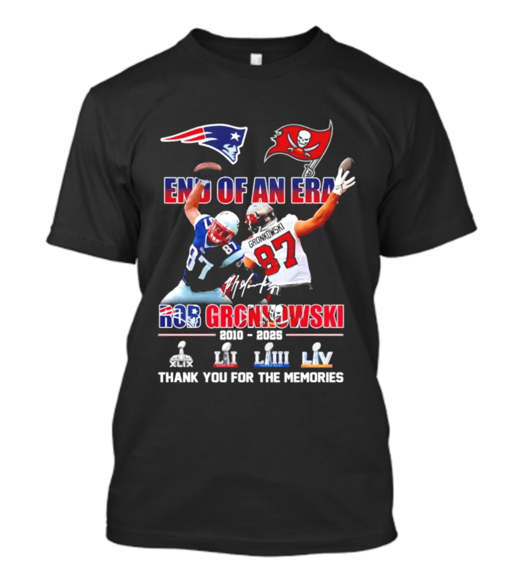 End Of An Era Rob Gronkowski New England Patriots Tampa Bay Buccaneers Thank You For The Memories Super Bowl LI LIII LV T-Shirt