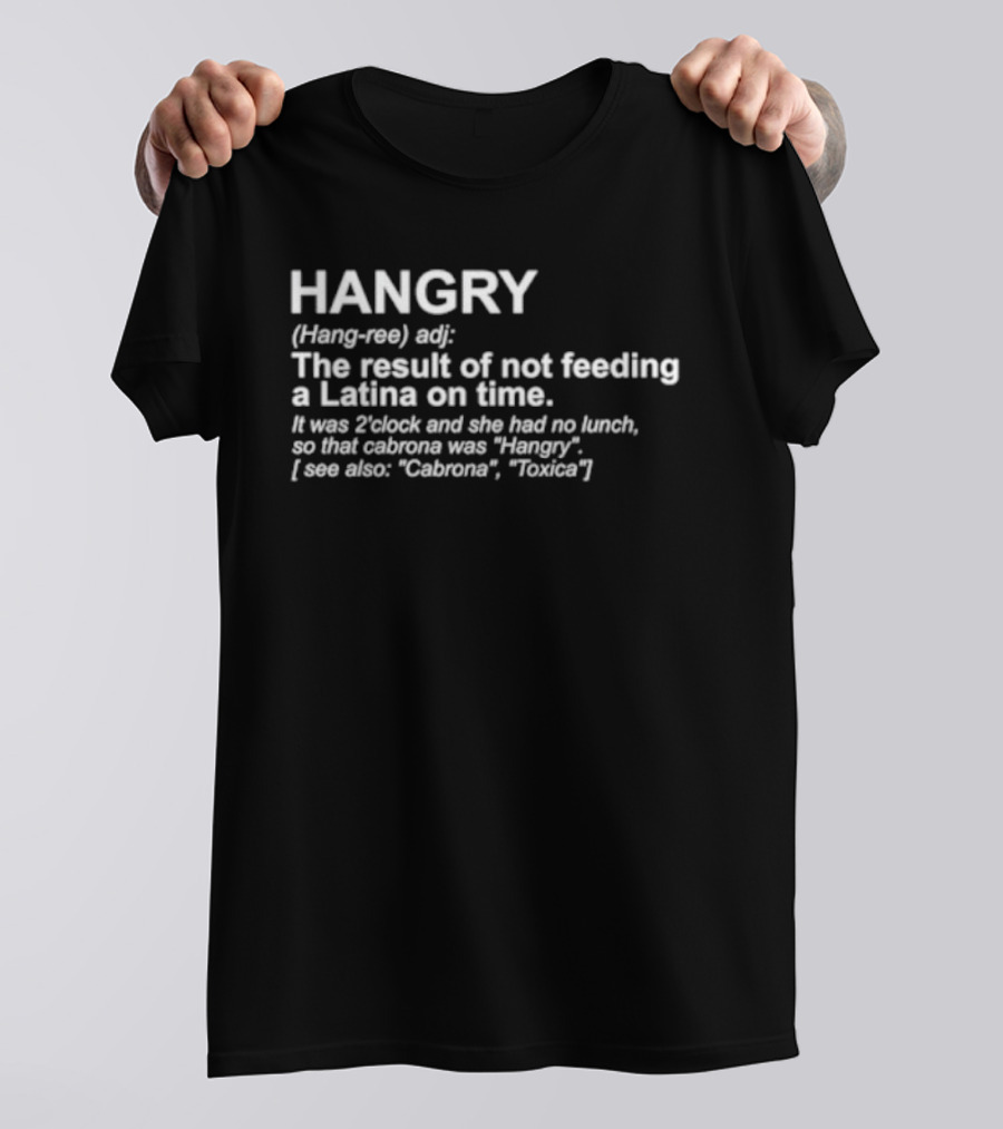 HANGRY Definition Not Feeding A Latina On Time Cabrona Toxic T-Shirt