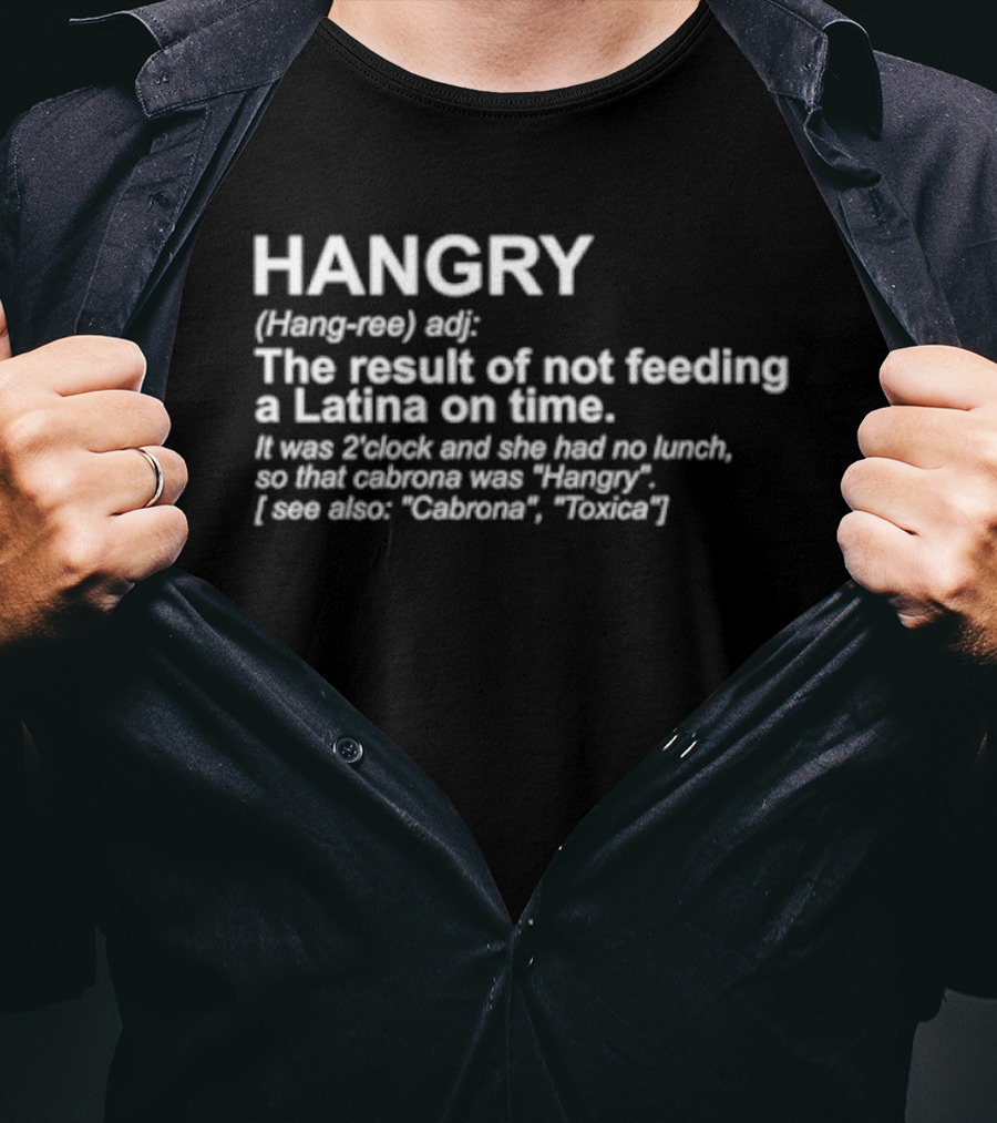 HANGRY Definition Not Feeding A Latina On Time Cabrona Toxic T-Shirt
