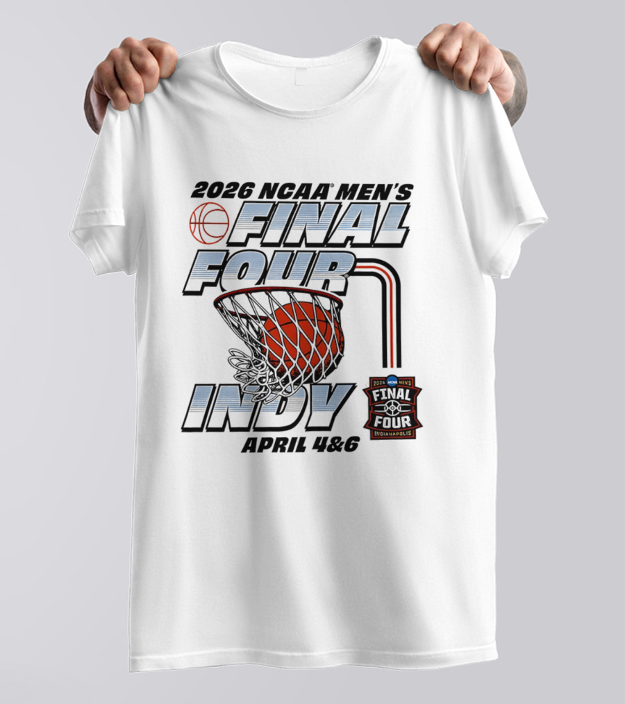 2026 NCAA Men's Basketball Final Four Indy April 4 6 T-Shirt