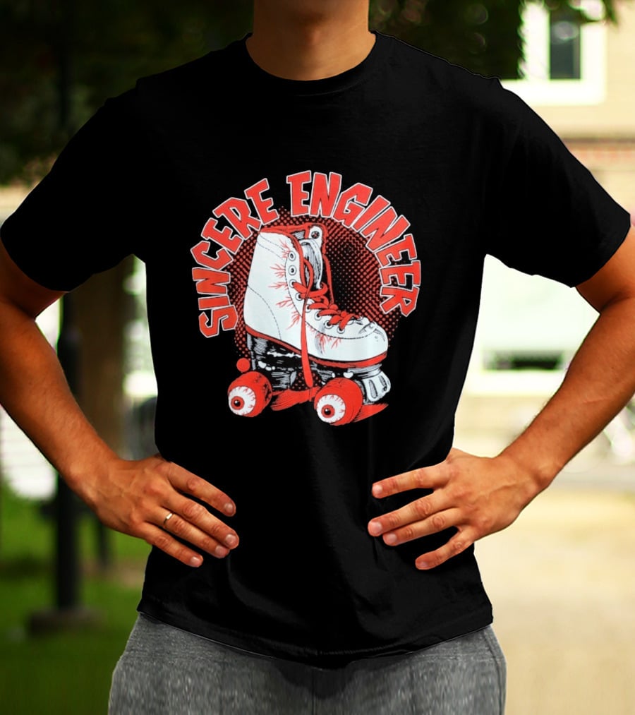 Sincere Engineer Roller Skate T-Shirt