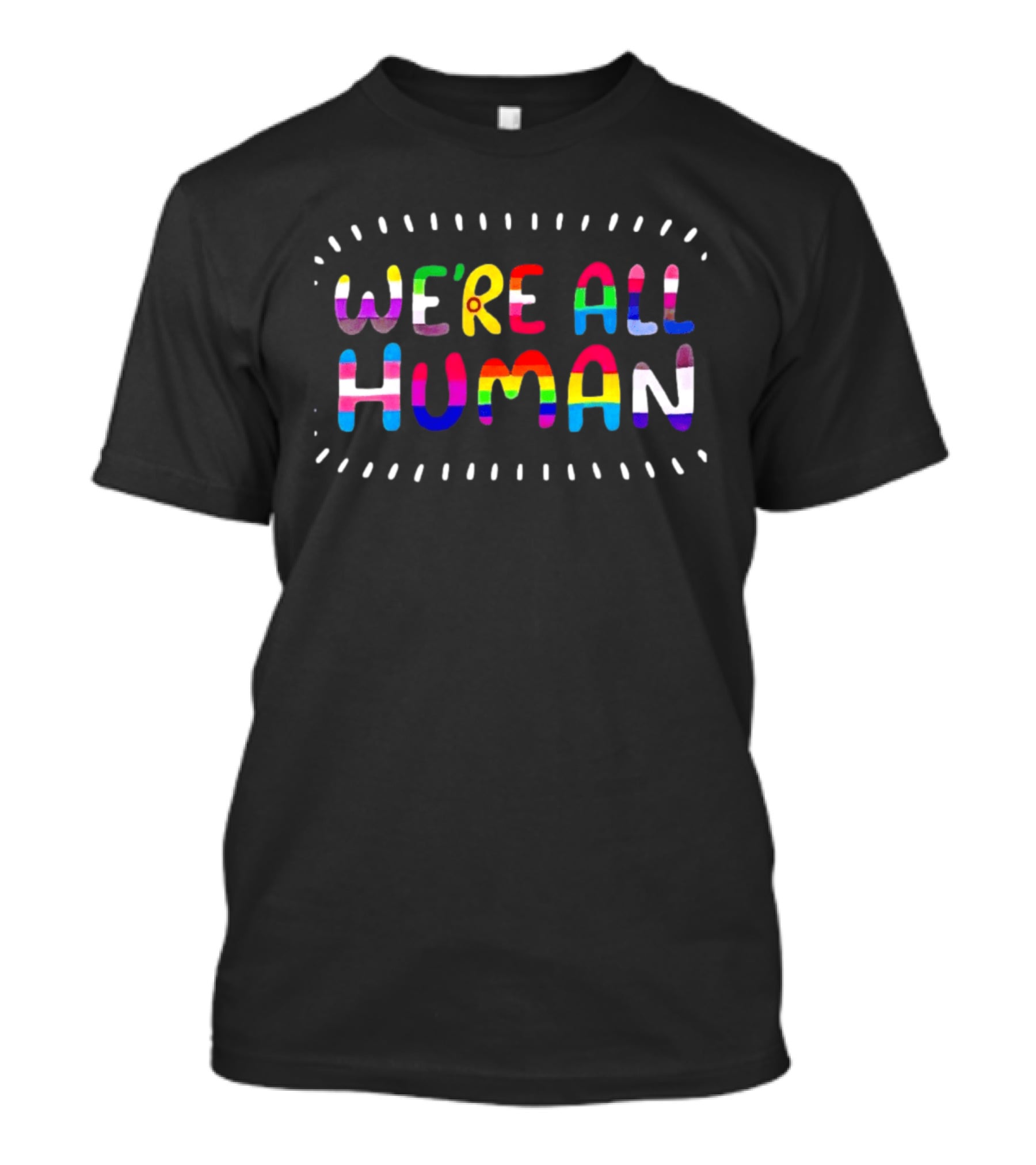We're All Human Rainbow Pride LGBTQ Most Popular Ships Free T-Shirt