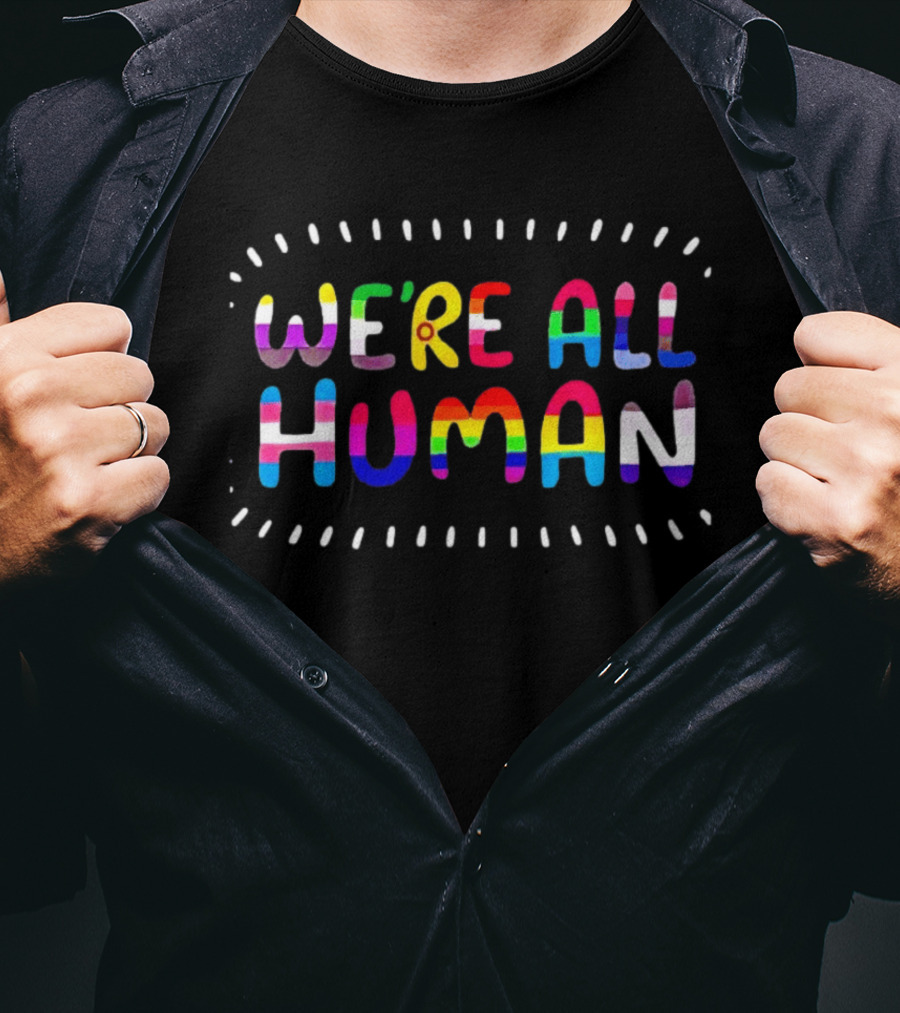 We're All Human Rainbow Pride LGBTQ Most Popular Ships Free T-Shirt