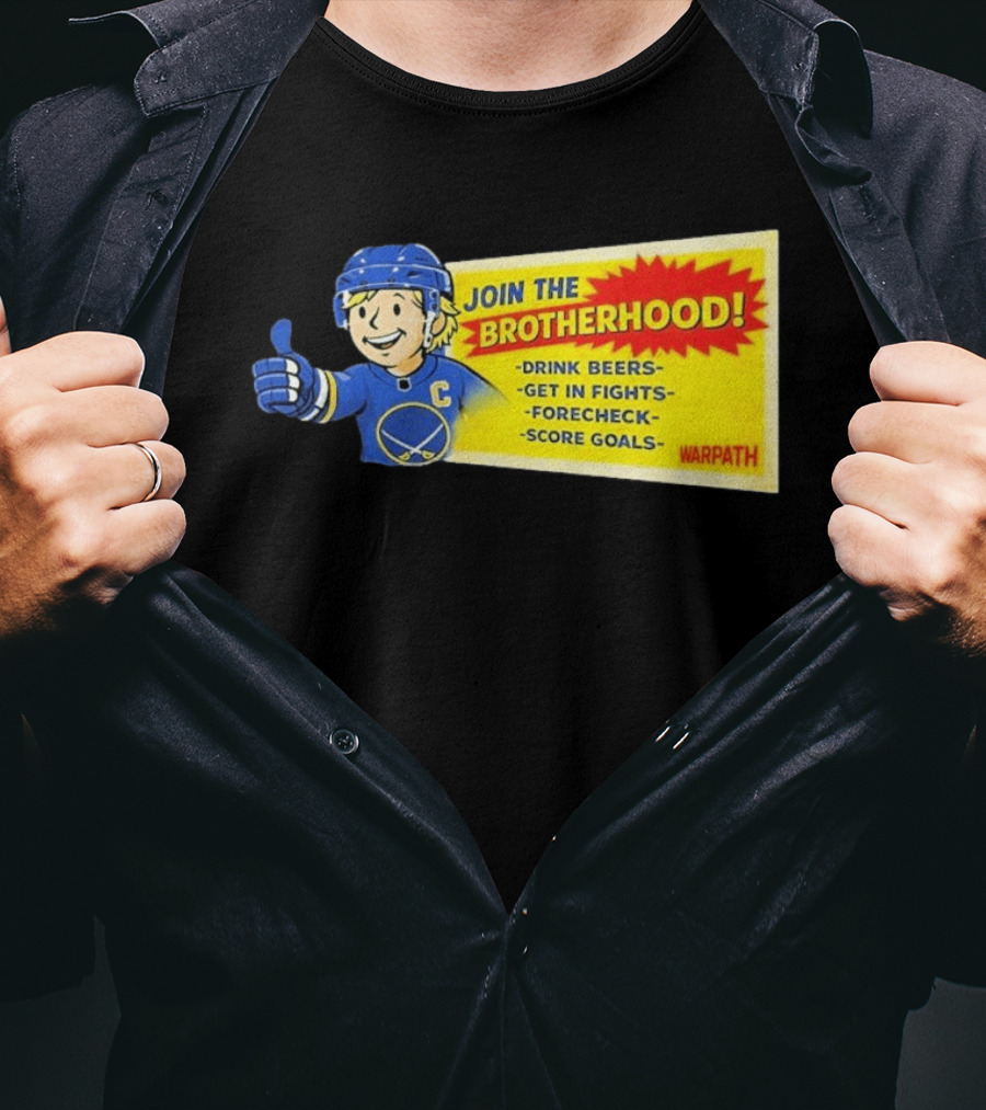 Join The Brotherhood Drink Beers Get In Fights Forecheck Score Goals Warpath T-Shirt