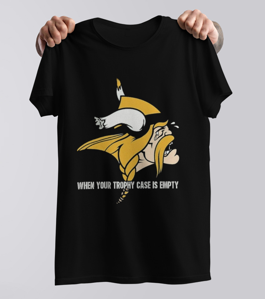 Minnesota Vikings When Your Trophy Case Is Empty Viking Crying T-Shirt
