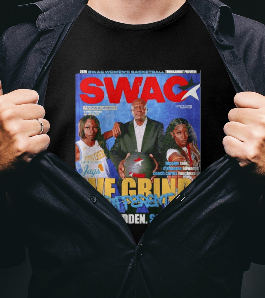 SWAC Women's Basketball Tournament Preview We Grind Different Silent Sudden Southern March Edition 2020 T-Shirt