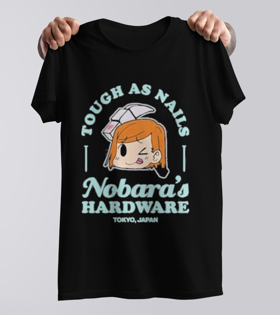 Tough As Nails Nobara's Hardware Tokyo Japan T-Shirt