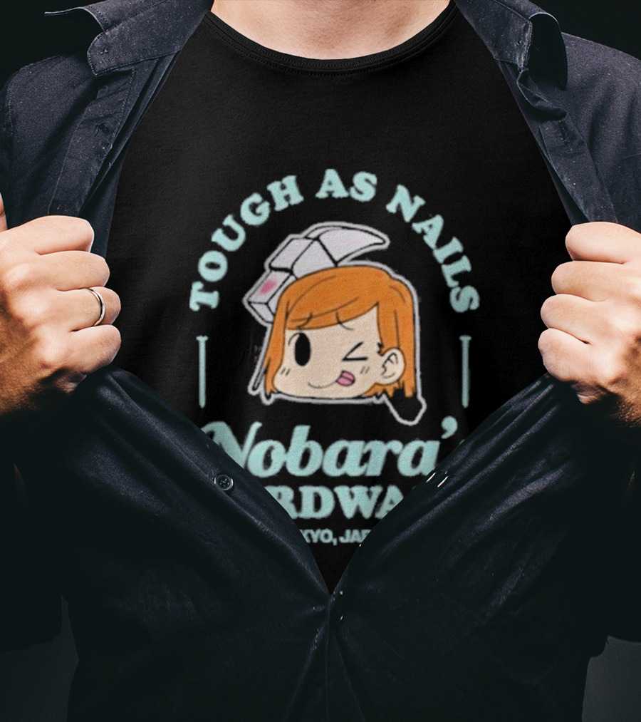 Tough As Nails Nobara's Hardware Tokyo Japan T-Shirt