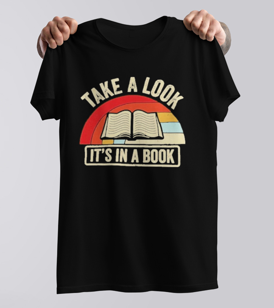 Take A Look It's In A Book Open Book And Rainbow T-Shirt