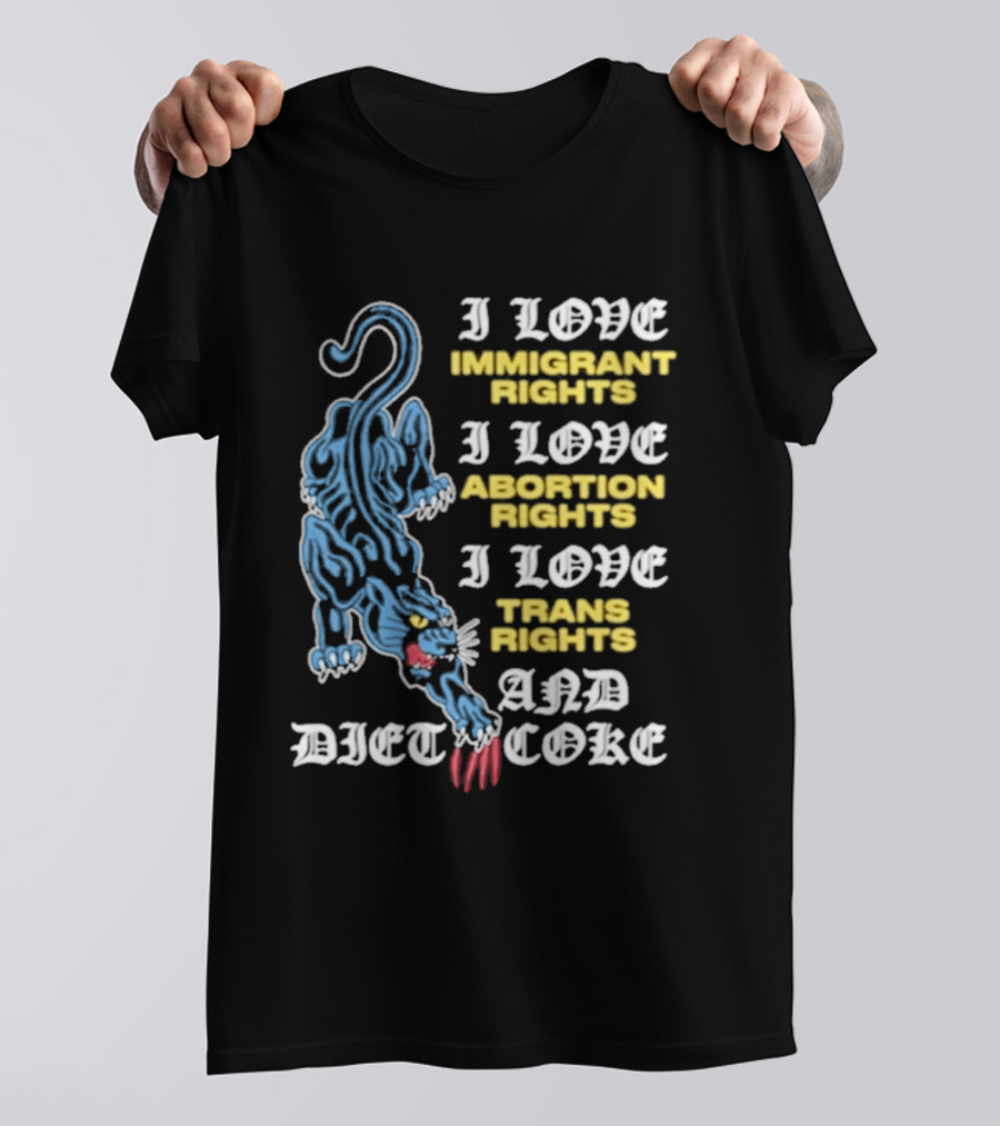 I Love Immigrant Rights Abortion Rights Trans Rights And Diet Coke T-Shirt
