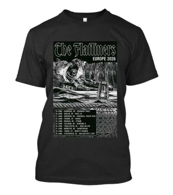 The Flatliners Europe 2026 Tour Dates Hamburg Berlin Dresden Vienna Munich Cologne Ysselteyn Mölsheim Tabor Stockholm T-Shirt
