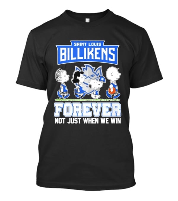 Saint Louis Billikens Peanuts Forever Not Just When We Win T-Shirt