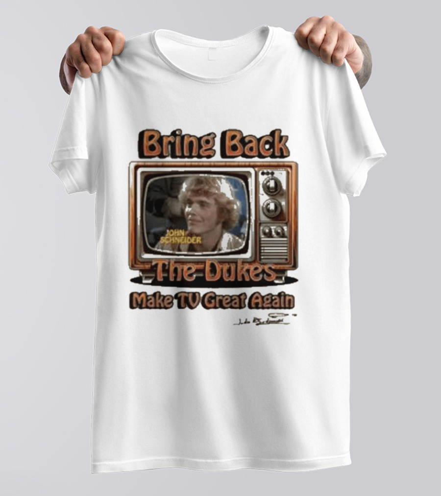 Bring Back The Dukes John Schneider Make TV Great Again Retro TV T-Shirt