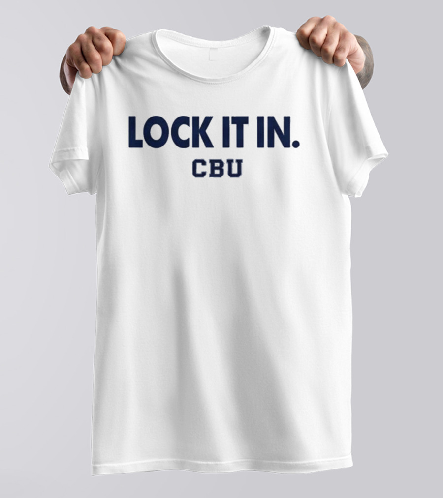 CBU Lock It In March Madness 2026 T-Shirt