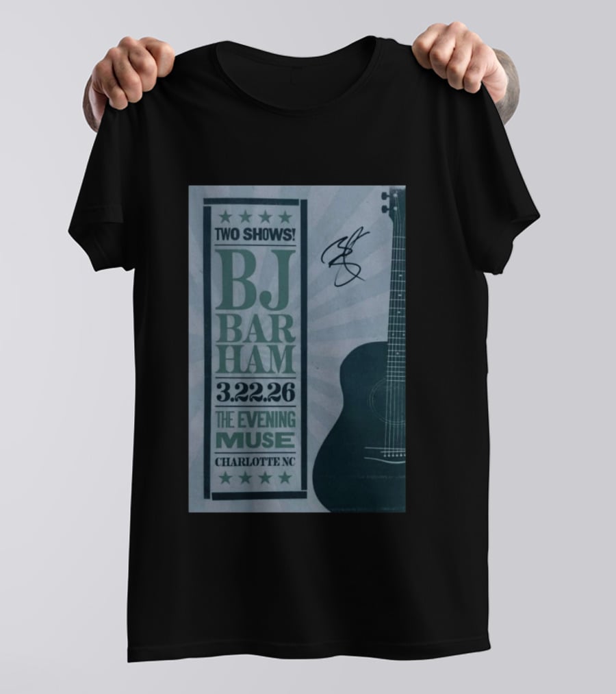 BJ Barham Two Shows March 22 2026 The Evening Muse Charlotte NC T-Shirt