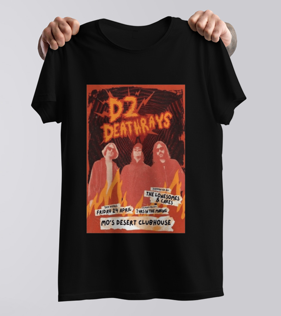 DZ Deathrays Mo's Desert Clubhouse Burleigh Heads April 24 Supported By The Lonesomes Cakes T-Shirt