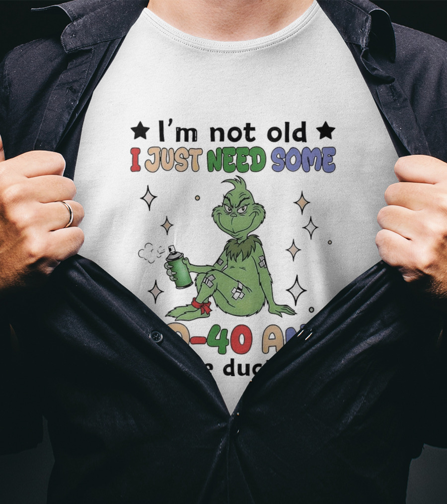 Grinch I'm Not Old I Just Need Some WD 40 And A Little Duct Tape T-Shirt