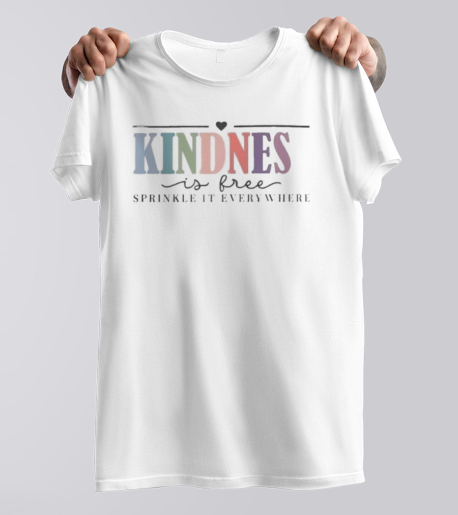 Kindness Is Free Sprinkle It Everywhere Colorful Heart Accent T-Shirt