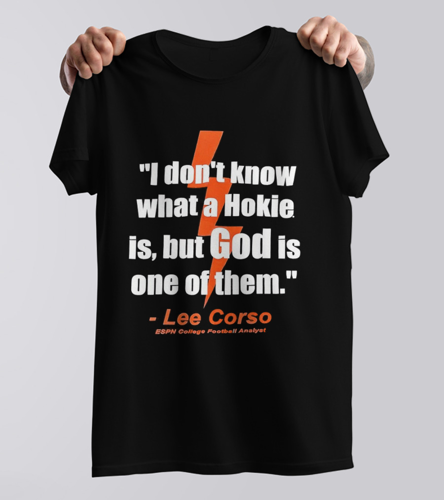 I Don't Know What A Hokie Is But God Is One Of Them Lee Corso ESPN College Football Analyst T-Shirt