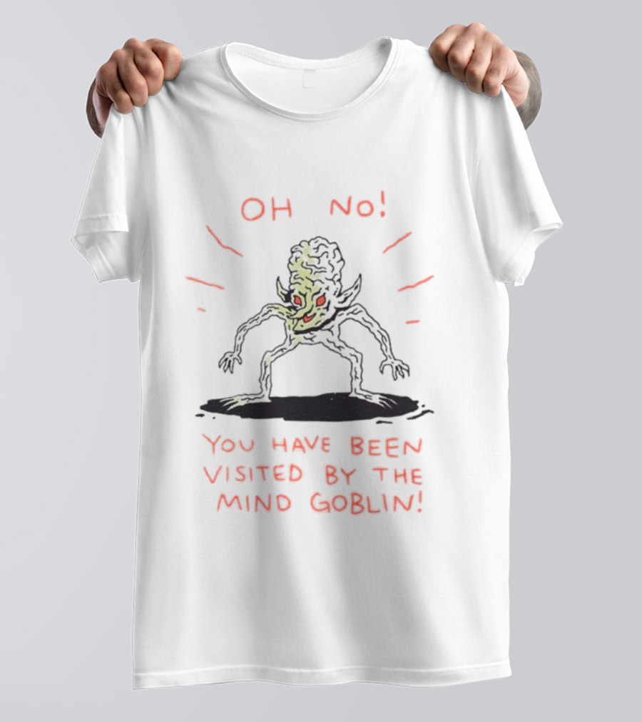 Oh No You Have Been Visited By The Mind Goblin Wizard Of Barge T-Shirt