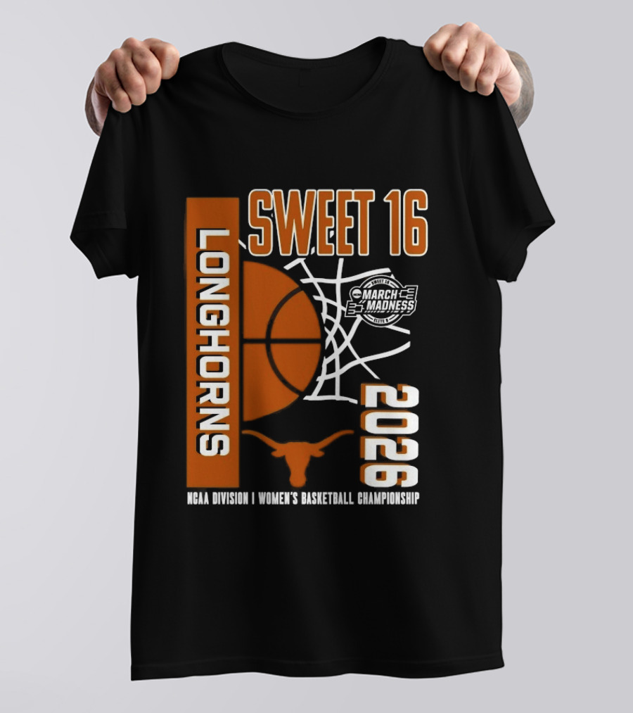Texas Longhorns March Madness Sweet 16 2026 NCAA Division I Women's Basketball Championship T-Shirt