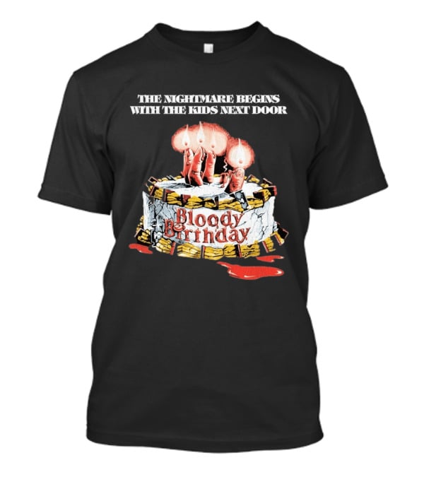 Bloody Birthday The Nightmare Begins With The Next Door Horror Cake Candles T-Shirt
