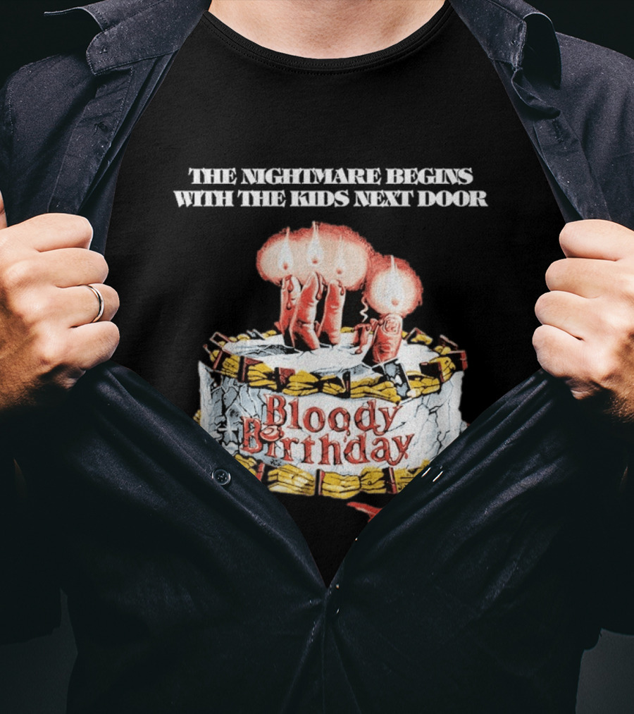 Bloody Birthday The Nightmare Begins With The Next Door Horror Cake Candles T-Shirt