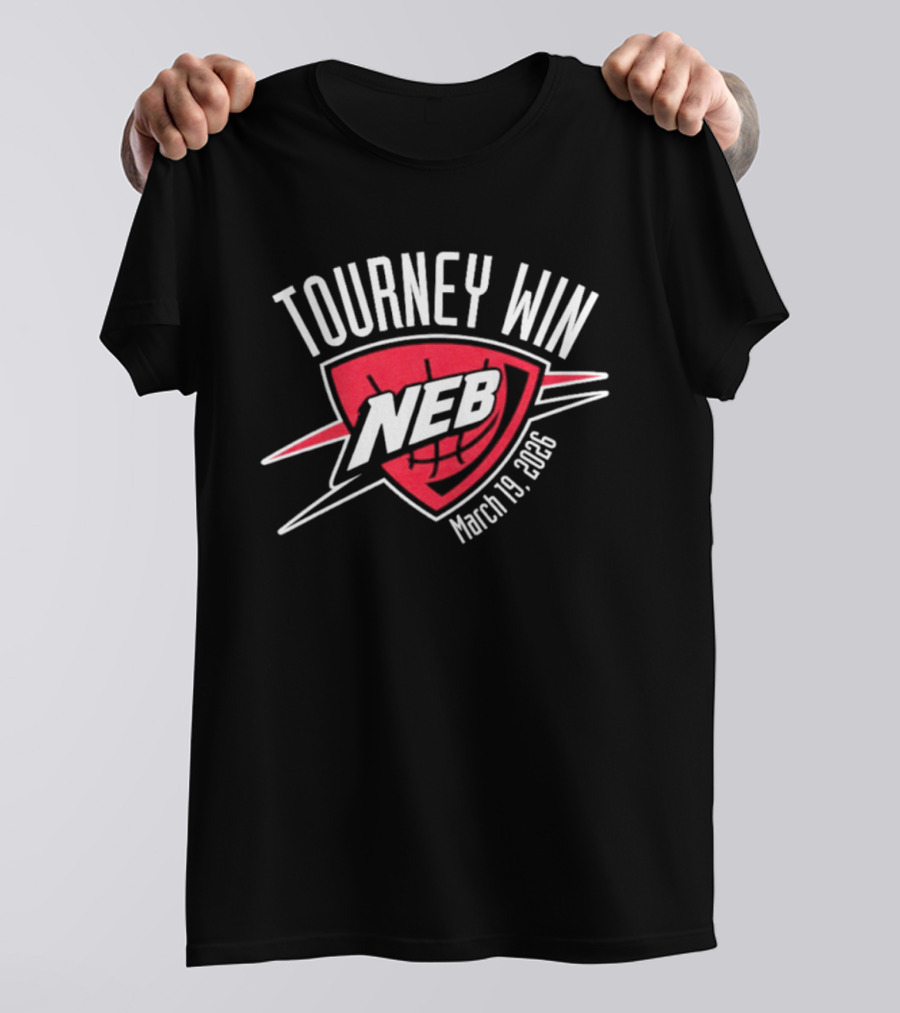 Tourney Win NEB March 19 2026 Basketball Championship T-Shirt